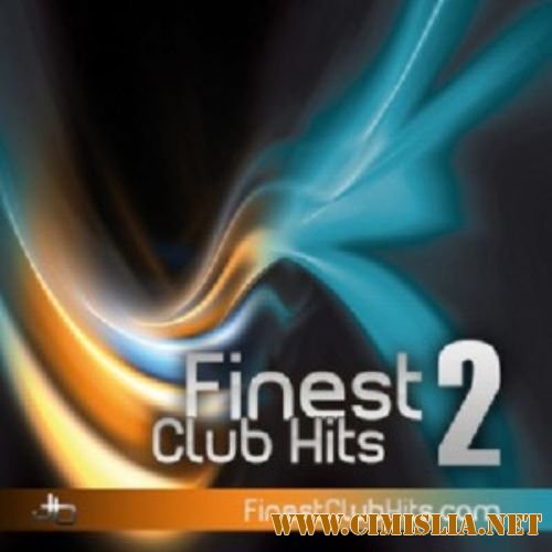 Finest Club Hits Vol 2 [2010 / MP3 / 320 kb]