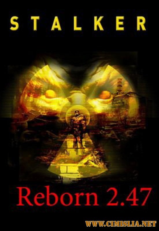 S.T.A.L.K.E.R. Reborn 2.47: Sexy Patogen Zone [2010 / RUS]