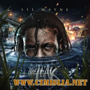 Lil Wayne - The Return Of The Leak [2010 / MP3 / 256 kb]