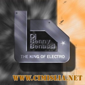 Benny Benassi - The King Of Electro [2010 / MP3 / 256 kb]
