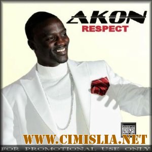 Akon - Respect [2010 / MP3 / 320 kb]