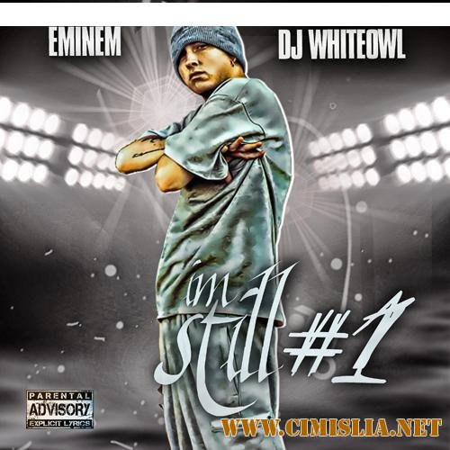 Eminem & DJ Whiteowl - I'm Still [2010 / MP3 / 192 kb]