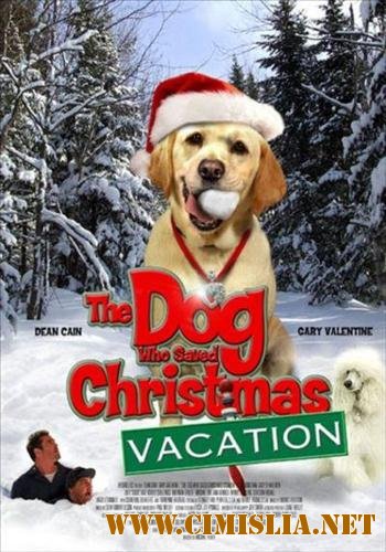 The Dog Who Saved Christmas Vacation [2010 /  DVDRip]