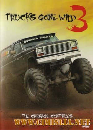 Trucks Gone Wild 3 / Trucks Gone Wild 3 [2006 / DVDRip]