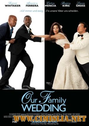 Семейная свадьба / Our Family Wedding  [2010 / HDRip]