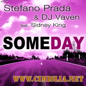 Stefano Prada & Dj Vaven feat. Sidney King - Someday [2011 / MP3 / 320]