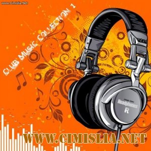 Club Music Collection 1 [2011 / MP3 / 320]