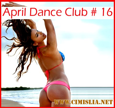 April dance club # 16 [22.04.2011 / MP3 / 320 kb]
