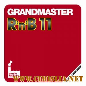 Grandmaster R'n'B 11 [04.2011 / MP3 / 320 kb]