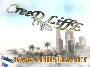 GTA Creed Life 1.1 MP / GTA San Andreas [2011 /  Rus]