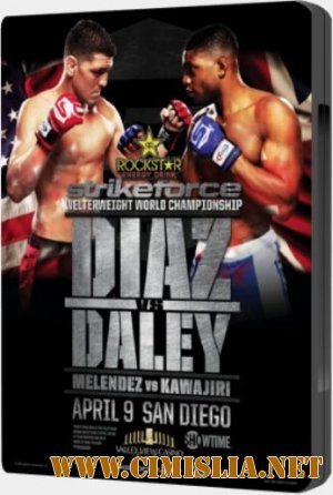 Власть удара / Strikeforce - Diaz vs Daley [09.04.2011 / HDTVRip]