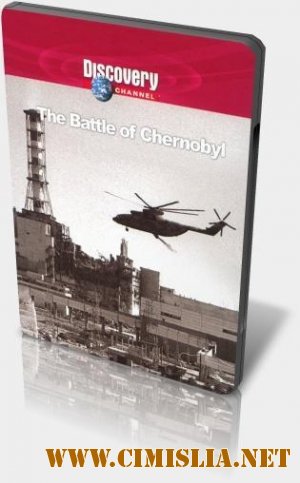 Битва за Чернобыль / Battle of Chernobyl [2006 / DVDRip]