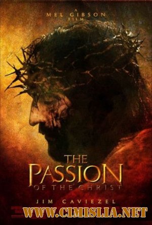 Страсти Христовы / The Passion of the Christ [2004 / HDRip]