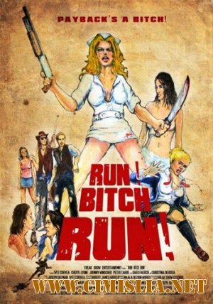 Беги, сyка, беги! / Run! Bitch Run! [2009 / HDRip]
