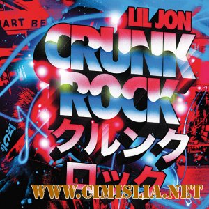 Lil Jon - Crunk Rock [Deluxe Edition] [2010 / MP3 / 320 kb]