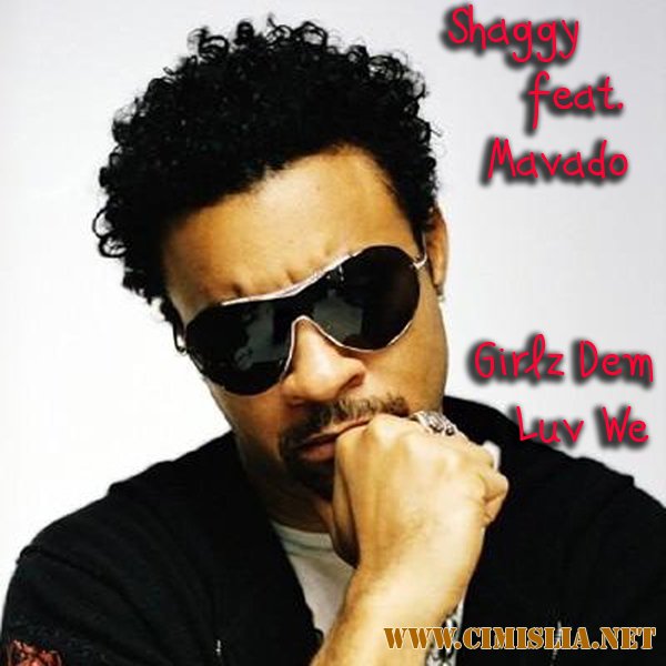 Shaggy (ft. Mavado) - Girlz Dem Luv We [2011 / HDTVRip]