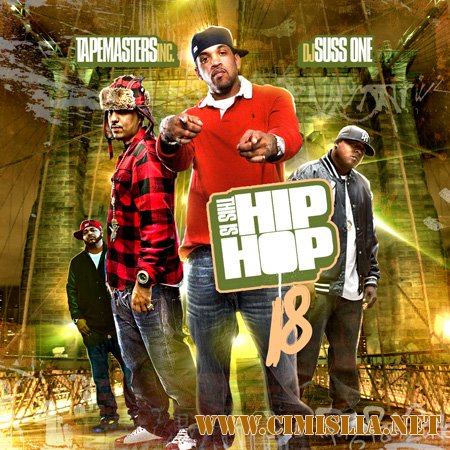 Tapemasters Inc & DJ Suss One - This Is Hip Hop 18 [2011 / MP3 / 128 kb]