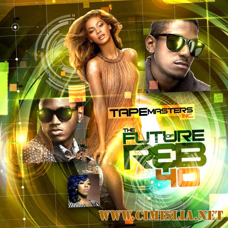 Tapemasters Inc - The Future Of R&B 40 [2011 / MP3 / 128 kb]
