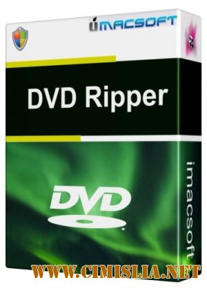 iMacsoft DVD Ripper v 2.4.5.0505 [2011]