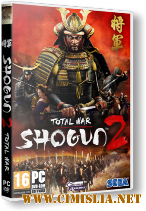 Total War: Shogun 2 [DirectX 11/v.1.1.0 build 3409.295940] [RePack] [2011 / RUS / ENG]