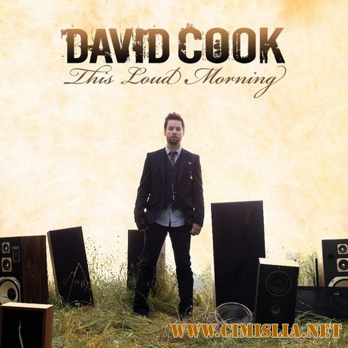 David Cook - This Loud Morning [2011 / MP3 / 264kb]