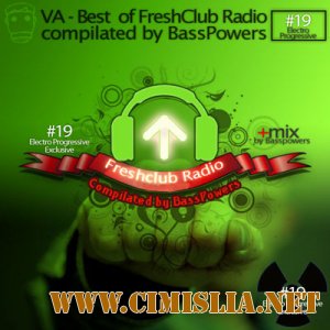 Best Of FreshClub Radio Compilated by BassPowers #19 [04.06.2011 / MP3 / 320 kb]