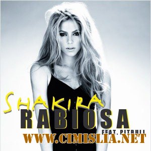 Shakira Feat. Pitbull - Rabiosa  [2011 / DVDRip]