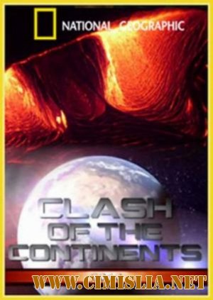 National Geographic: Столкновение континентов. Конец Рая / National Geographic: Clash of the Continents. End of Eden [2010 / SatRip]