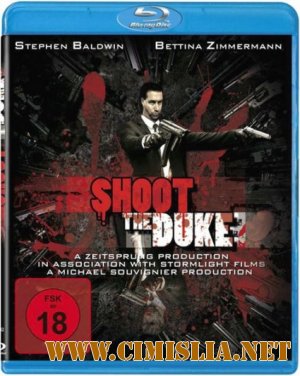 Стреляйте Герцога / Shoot The Duke [2009 / HDRip]