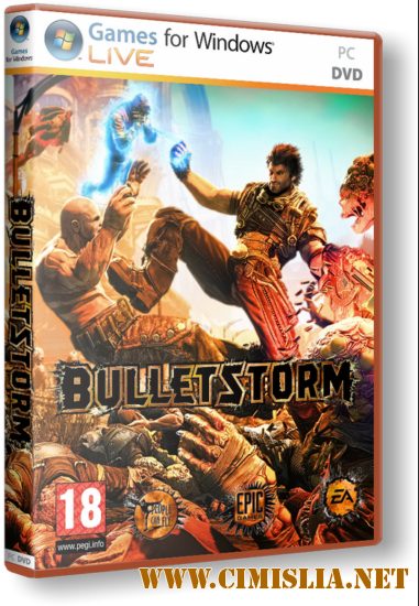 Bulletstorm [1.0.7147] [Repack] [2011 / RUS]