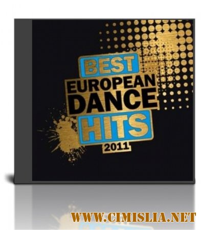 Best European Dance Hits 2011 [2011 / MP3 / 320]