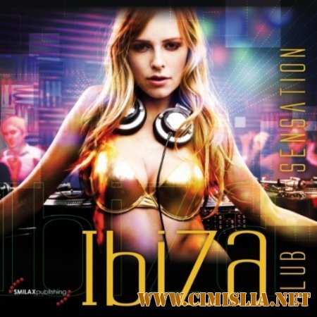 Ibiza Club Sensation [20.07.2011 / MP3 / 220-280 kb]