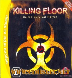 Killing Floor v.1024 [Original] [2009 / RUS]