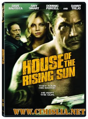 Дом восходящего солнца / House of the Rising Sun [2011 / DVDRip]