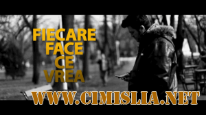 Eli feat. Mark si George Hora - Fiecare face ce vrea [2010]