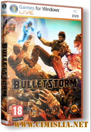 Bulletstorm [1.0.7147] [Repack] [2011 / RUS]
