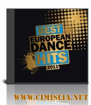 Best European Dance Hits 2011 [2011 / MP3 / 320]