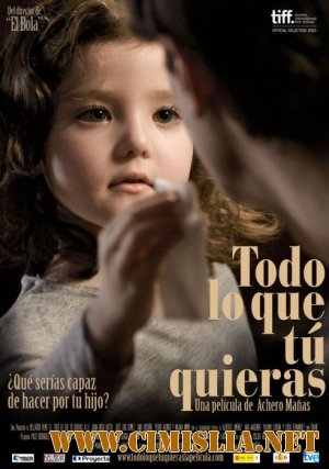 Все, что ты хочешь / Todo lo que tu quieras [2010 / DVDRip]