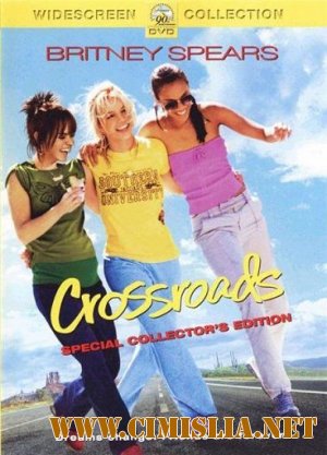 Перекрестки / Crossroads [2002 / DVDRip]