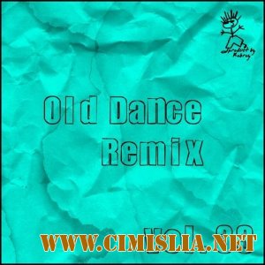 Old Dance Remix Vol.33 [2011 / MP3 / 320 kb]