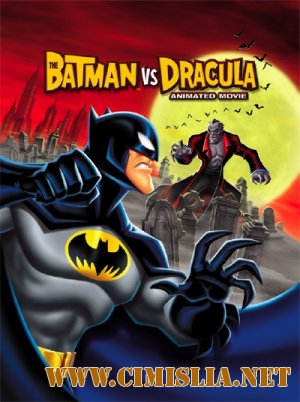 Бэтмен против Дракулы / The Batman vs Dracula: The Animated Movie [2005 / DVDRip]