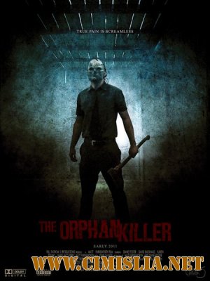 Сирота убийца / The Orphan Killer [2011 / DVDRip]
