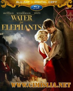 Воды слонам! / Water for Elephants [2011 / HDRip | Лицензия]