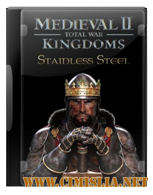 Medieval 2: Total War Stainless Steel 6.4 [RePack] [2011 / RUS]
