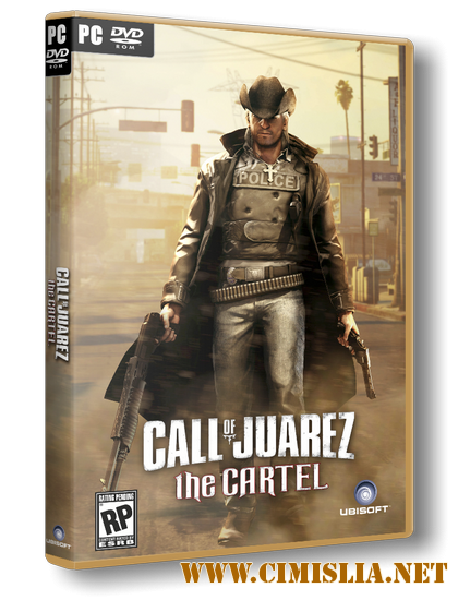 Call of Juarez : The Cartel [Repack] [2011 / Full Rus]