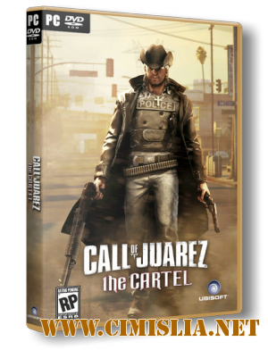 Call of Juarez : The Cartel [Repack] [2011 / Full Rus]