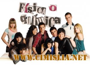 Физика или Химия / F&#237;sica o Qu&#237;mica [season 03] [2009 / TVRip]