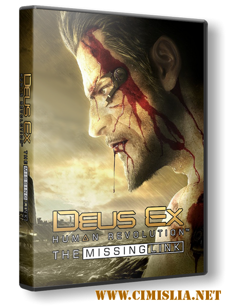 Deus Ex: Human Revolution – The Missing Link [RePack] [2011 / MULTI6 / RUS]