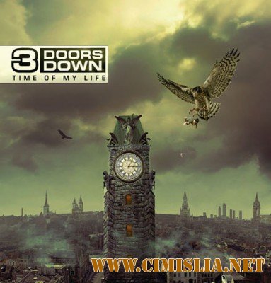 3 Doors Down - Time Of My Life [2011 / MP3  / 320 kb]