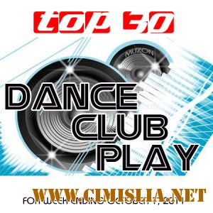 Top 30 Dance Club Play [01.10.2011 / MP3 / 128-320 kb]
